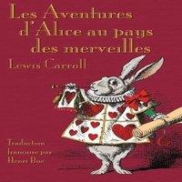 Lewis Carroll Les Aventures d'Alice au pays des merveilles: Alice's Adventures