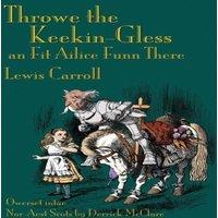 Lewis Carroll Throwe the Keekin-Gless an Fit Ailice Funn There: Through the