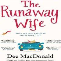 Dee MacDonald The Runaway Wife: A laugh out loud feel good novel about second