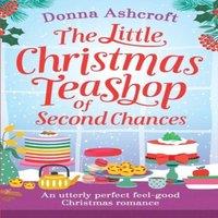 Donna Ashcroft The Little Christmas Teashop of Second Chances: The perfect feel