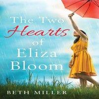 Beth Miller The Two Hearts of Eliza Bloom: Charming, feel good & absolutely