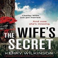 Kerry Wilkinson The Wife's Secret: A gripping psychological thriller with a