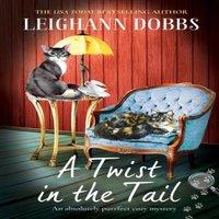 Leighann Dobbs A Twist in the Tail: An absolutely purrfect cozy mystery Paperback