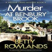 Betty Rowlands Murder at Benbury Brook: An absolutely gripping English cozy