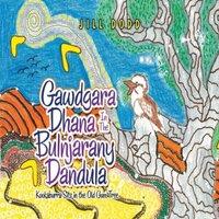 Jill Dodd Gawdgara Dhana in the Bulnjarany Dandula: Kookaburra Sits in the