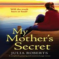Julia Roberts My Mother's Secret: A completely gripping & emotional