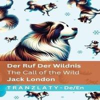 Jack London Der Ruf der Wildnis / The Call of the Wild: Tranzlaty Deutsch