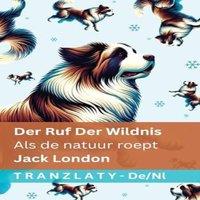 Jack London Der Ruf der Wildnis / Als de natuur roept: Tranzlaty Deutsch
