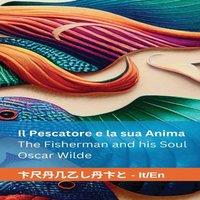 Oscar Wilde Il Pescatore e la sua Anima / The Fisherman & his Soul: