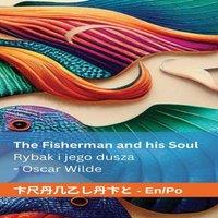 Oscar Wilde The Fisherman & his Soul / Rybak i jego dusza: Tranzlaty English