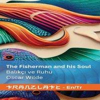 Oscar Wilde The Fisherman & his Soul / Balk ve Ruhu: Tranzlaty English