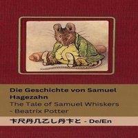 Beatrix Potter Die Geschichte von Samuel Hagezahn / The Tale of Samuel Whiskers: