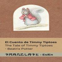 Beatrix Potter El Cuento de Timmy Tiptoes / The Tale of Timmy Tiptoes: Tranzlaty
