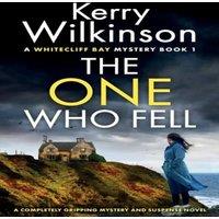 Kerry Wilkinson The One Who Fell: A completely gripping mystery & suspense novel
