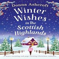 Donna Ashcroft Winter Wishes in the Scottish Highlands: A heart-warming and