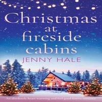 Jenny Hale Christmas at Fireside Cabins: An absolutely heart-warming and