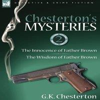 G. K. Chesterton Chesterton's Mysteries: 2-The Innocence of Father Brown & the in White