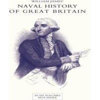 William James NAVAL HISTORY OF GREAT BRITAIN FROM THE DECLARATION OF WAR BY