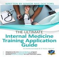 Rohan Agarwal The Ultimate Internal Medicine Training Application Guide: Expert