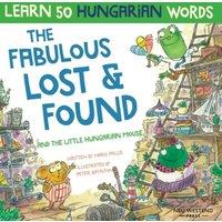Mark Pallis The Fabulous Lost & Found & the little Hungarian mouse: Laugh as