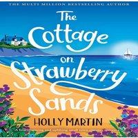 Holly Martin The Cottage on Strawberry Sands: A heartwarming & uplifting