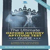 Rohan Agarwal The Ultimate Oxford History Aptitude Test Guide: Techniques