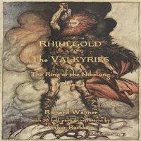 Richard Wagner The Rhinegold & The Valkyrie: The Ring of the Nibelung - Volume 1