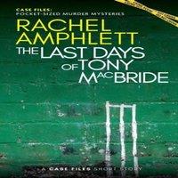 Rachel Amphlett The Last Days of Tony MacBride: A short crime fiction story