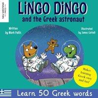 Mark Pallis Lingo Dingo & the Greek astronaut: Laugh as you learn Greek for