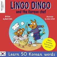 Mark Pallis Lingo Dingo & the Korean Chef: Learn Korean for kids; Bilingual