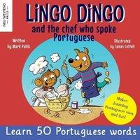 Mark Pallis Lingo Dingo & the Chef who spoke Portuguese: Learn Portuguese