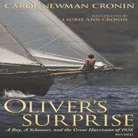 Carol Newman Cronin Oliver's Surprise: A Boy, A Schooner, & the Great Hurricane of