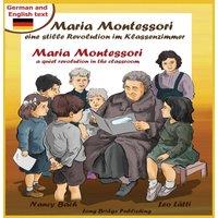 Nancy Bach Maria Montessori, eine stille Revolution im Klassenzimmer - Maria