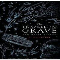 L. P. Hartley The Travelling Grave & Other Stories (Valancourt 20th Century
