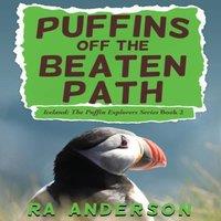 Ra Anderson Puffins Off-the Beaten Path: Iceland: The Puffin Explorers Series