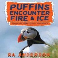Ra Anderson Puffins Encounter Fire & Ice: Iceland: The Puffin Explorers