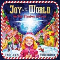 Jack Lewis Joy to the World: The Best Christmas Gift Ever (Reason for the