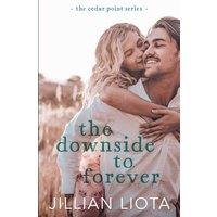 Jillian Liota The Downside to Forever: A Single Mom, Next-Door Neighbor, Small