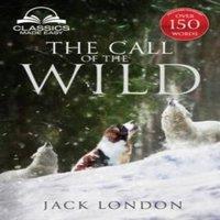 Jack London The Call of the Wild - Unabridged with Full Glossary, Historic