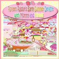 Rowena Kong Rolleen Rabbit's Early Summer Delight with Mommy & Friends