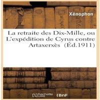Xenophon La retraite des Dix-Mille, ou L'expdition de Cyrus contre