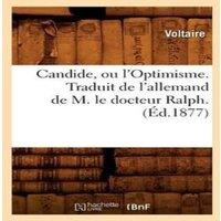 Voltaire Candide, ou l'Optimisme. Traduit de l'allemand de M. le docteur