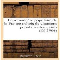 Sans Auteur Le romancro populaire de la France : choix de chansons