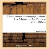 Sans Auteur Littrature contemporaine. La Muse de la France. Volume 35