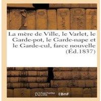 Sans Auteur La mre de Ville, le Varlet, le Garde-pot, le Garde-nape et le