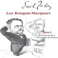 Emile Zola Les Rougon-Macquart:Tome 2 Le Ventre de Paris, La Conqute de