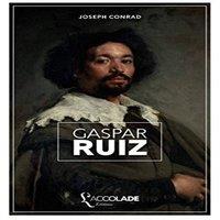 Joseph Conrad Gaspar Ruiz: dition bilingue anglais/franais (+ lecture audio