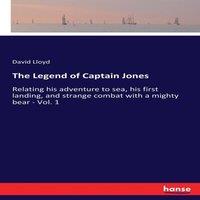 David Lloyd The Legend of Captain Jones:Relating his adventure to sea, his