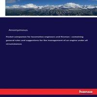 Anonymous Pocket companion for locomotive engineers & firemen : containing