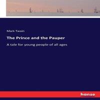 Mark Twain The Prince & the Pauper:A tale for young people of all ages